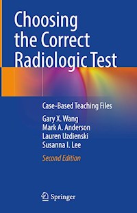 Choosing the Correct Radiologic Test - Gary X. Wang - E-Book