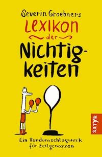 Lexikon der Nichtigkeiten - Severin Groebner - E-Book
