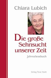 Die große Sehnsucht unserer Zeit - Chiara Lubich - E-Book