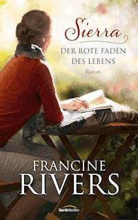 Sierra - Der rote Faden des Lebens - Francine Rivers - E-Book