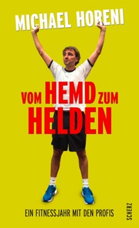 Vom Hemd zum Helden - Michael Horeni - E-Book