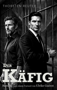 Der Käfig - Thorsten Reuter - E-Book