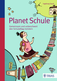 Planet Schule - Ingeborg Saval - E-Book
