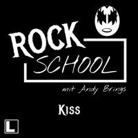 Kiss - Rock School mit Andy Brings, Folge 6 (ungekürzt) - Andy Brings - Hörbuch
