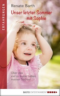 Unser letzter Sommer mit Sophie - Renate Barth - E-Book