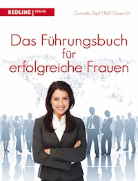 Das Führungsbuch für erfogreiche Frauen - Rolf Gawrich - E-Book