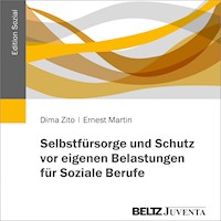 Selbstfürsorge und Schutz vor eigenen Belastungen für Soziale Berufe - Dima Zito - Hörbuch