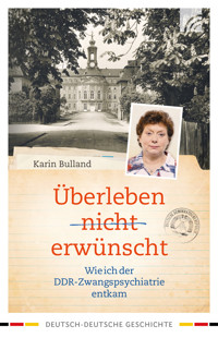 Überleben nicht erwünscht - Karin Bulland - E-Book