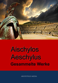 Aischylos - Aeschylus - Aeschylus Aischylos - E-Book