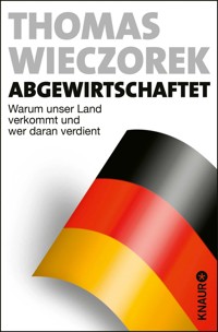 Abgewirtschaftet - Thomas Wieczorek - E-Book + Hörbuch