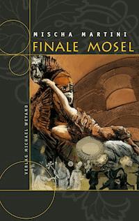 Finale Mosel - Mischa Martini - E-Book