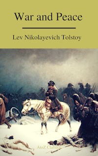 War and Peace (Complete Version,Best Navigation, Free AudioBook) (A to Z Classics) - Lev Nikolayevich Tolstoy. - E-Book