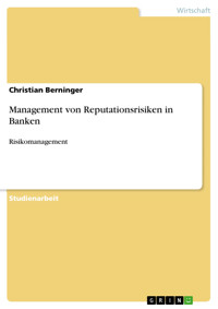 Management von Reputationsrisiken in Banken - Christian Berninger - E-Book