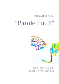 "Parole Emil!" - Thomas O. H. Kaiser - E-Book