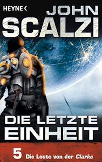 Die letzte Einheit, Episode 5: - Die Leute von der Clarke - John Scalzi - E-Book