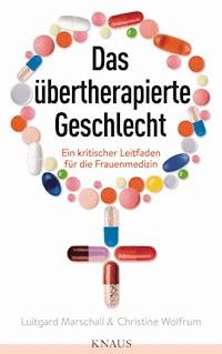 Das übertherapierte Geschlecht - Christine Wolfrum - E-Book