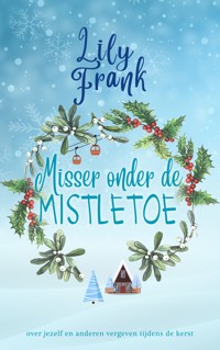 Misser onder de mistletoe - Lily Frank - E-Book
