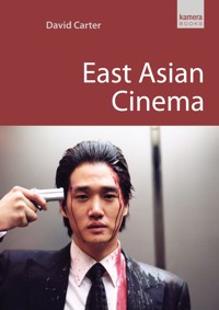 East Asian Cinema - David Carter - E-Book