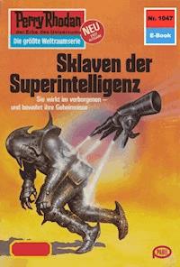 Perry Rhodan 1047: Sklaven der Superintelligenz - H.G. Francis - E-Book