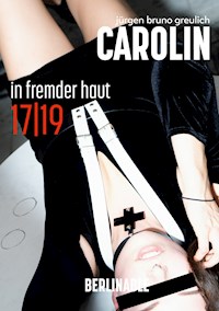 Carolin. Die BDSM Geschichte einer Sub - Folge 17 - Jürgen Bruno Greulich - E-Book