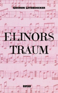 Elinors Traum - Gudrun Leyendecker - E-Book