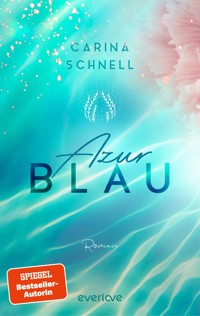 Azurblau - Carina Schnell - E-Book