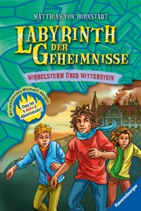 Labyrinth der Geheimnisse, Band 7 - Wirbelsturm über Witterstein - Matthias von Bornstädt - E-Book