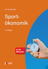 Sportökonomik in 60 Minuten - Tim Pawlowski - E-Book
