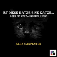Ist diese Katze eine Katze... - Alex Carpenter - Hörbuch