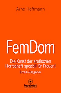 FemDom | Erotischer Ratgeber - Arne Hoffmann - E-Book