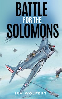 Battle for the Solomons - Ira Wolfert - E-Book