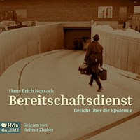 Bereitschaftsdienst. Bericht über die Epidemie - Hans Erich Nossack - Hörbuch