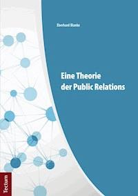 Eine Theorie der Public Relations - Eberhard Blanke - E-Book