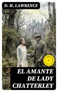 El Amante de Lady Chatterley - D. H. Lawrence - E-Book