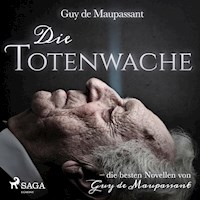 Die Totenwache (Ungekürzt) - Guy de Maupassant - Hörbuch