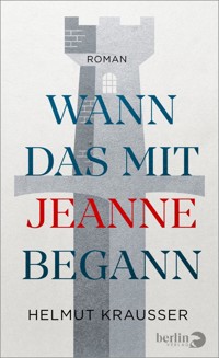 Wann das mit Jeanne begann - Helmut Krausser - E-Book
