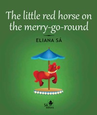 The little red horse on the merry-go-round - Eliana Sá - E-Book