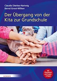 Der Übergang von der Kita in die Grundschule - Bernd Groot-Wilken - E-Book