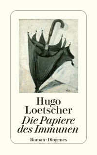 Die Papiere des Immunen - Hugo Loetscher - E-Book
