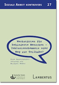 Werkstätten für behinderte Menschen - Inklusionshemmnis oder Weg zur Teilhabe? - Michael Weber - E-Book
