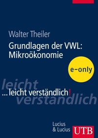 Grundlagen der VWL: Mikroökonomie - Walter Theiler - E-Book