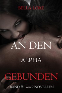 An den Alpha gebunden: Band 1 von 9 - Bella Lore - kostenlos E-Book