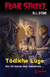 Fear Street 15 - Tödliche Lüge - R.L. Stine - E-Book