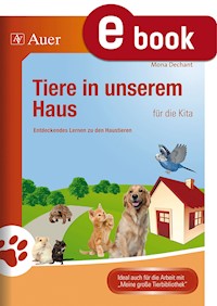 Tiere in unserem Haus für die Kita - Mona Dechant - E-Book