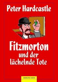 Fitzmorton und der lächelnde Tote - Peter Hardcastle - E-Book