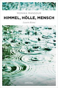 Himmel, Hölle, Mensch - Monika Mansour - E-Book