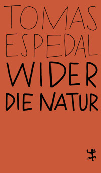 Wider die Natur - Tomas Espedal - E-Book