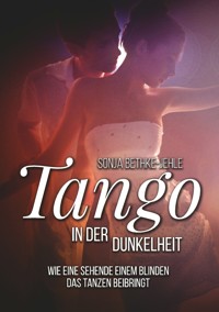 Tango in der Dunkelheit - Sonja Bethke-Jehle - E-Book