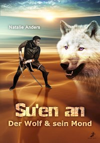 Su'en an - Der Wolf und sein Mond - Natalie Anders - E-Book