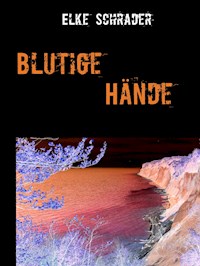 Blutige Hände - Elke Schrader - E-Book